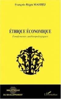 Ethique economique. fondements antropologiques