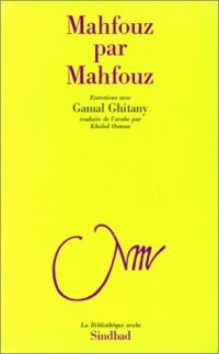 Mahfouz par Mahfouz, mémoires parlées du prix Nobel