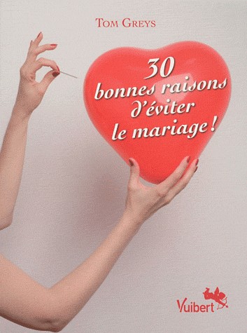 30 bonnes raisons d'éviter le mariage