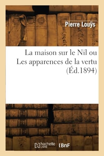 La maison sur le Nil ou Les apparences de la vertu (Éd.1894)