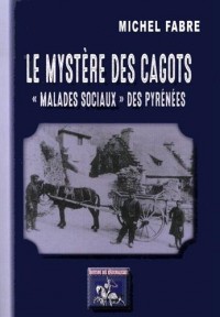 Le mystère des cagots : Malades sociaux des Pyrénées