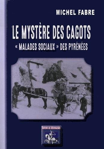 Le mystère des cagots : Malades sociaux des Pyrénées