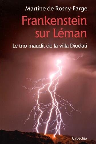 FRANKENSTEIN SUR LEMAN, Le trio maudit de la villa diodati