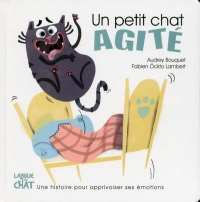 Un petit chat agité - Les émotions de Petit Chat