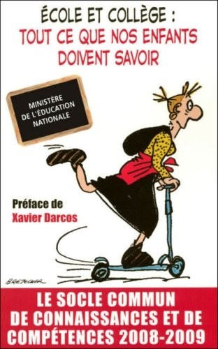Ecole et collège : tout ce que nos enfants doivent savoir : Le socle commun de connaissances et de compétences