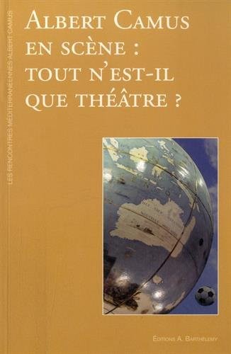 Albert Camus en scène : tout n'est-il que théâtre ?
