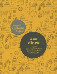 LE PETIT CADEAU A OFFRIR A UN DINER