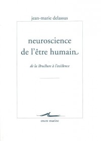 Neuroscience de l'être humain: De la structure à l'existence