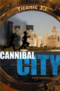 Titanic 2.0, Tome 2 : Cannibal City
