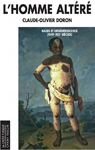 L'homme altéré : Races et dégénérescence
