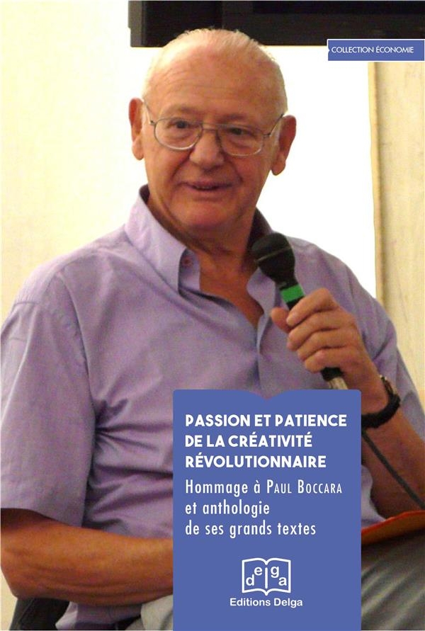 Passion et Patience de la Creativite Révolutionnaire. Hommage a Paul Boccara