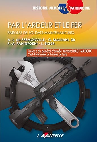 Par l'ardeur et le fer - Paroles de soldats-maintenanciers