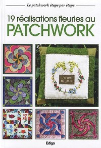 19 Réalisations fleuries au patchwork
