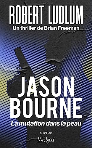 Jason Bourne. La mutation dans la peau