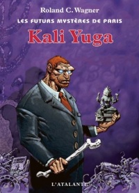 Kali-Yuga: Les Futurs mystères de Paris, T8