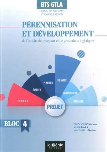 Pérennisation et développement de l'activité de transport et de prestations logistiques BTS GTLA Gestion des Transports et Logistique Associée : Bloc 4