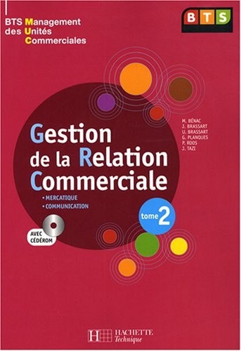 Gestion de la Relation Commerciale BTS MUC : Tome 2 (1Cédérom)