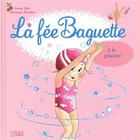 La Fee Baguette a la Piscine