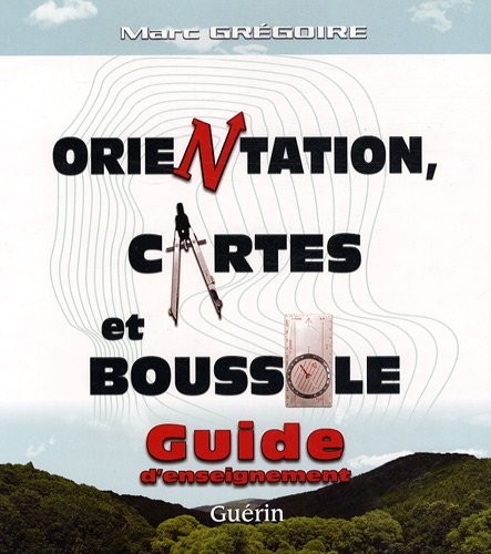 Orientation, cartes et boussole : Guide d'enseignement