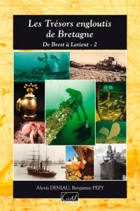 Les trésors engloutis de Bretagne : De Brest à Lorient, tome 2