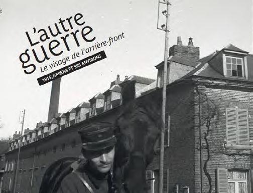 Amiens, 1915: RAOUL BERTHELÉ, UN PHOTOGRAPHE DANS LA GRANDE GUERRE