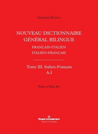 Nouveau dictionnaire général bilingue Français-italien/Italien-français : Tome III, Lettres A-I