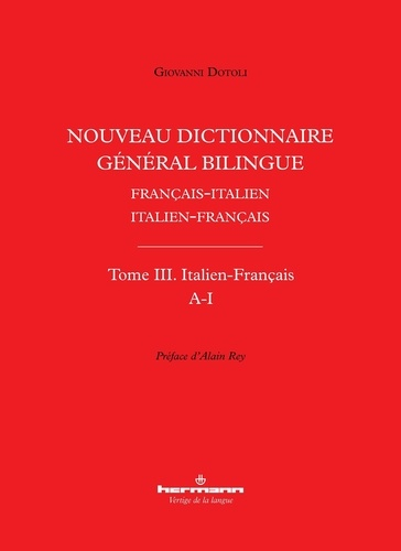 Nouveau dictionnaire général bilingue Français-italien/Italien-français : Tome III, Lettres A-I