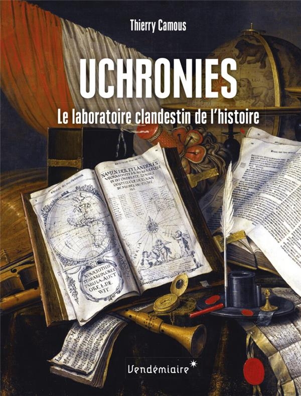 Uchronies - Le laboratoire clandestin de l'histoire