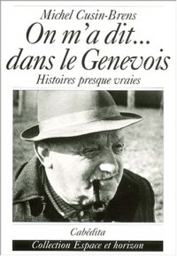 On m'a dit... dans le Genevois. Histoires presque vraies