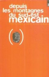 Depuis les montagnes du Sud-Est mexicain : Tome 2