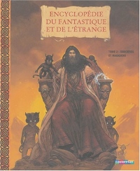 Encyclopédie du fantastique et de l'étrange : Tome 2, Sorcières et magiciens