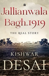 Jallianwala Bagh, 1919: The Real Story