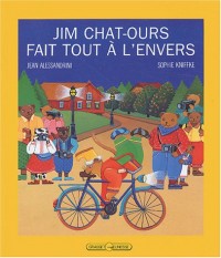 Jim Chat-Ours fait tout à l'envers