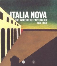 Italia Nova : Une aventure de l'art italien 1900-1950