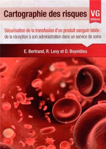 Cartographie des risques : Sécurisation de la transfusion d'un produit sanguin labile : de la réception à son administration dans un service de soins