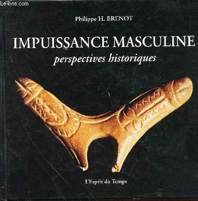 Impuissance masculine : Perspectives historiques [9782908206364]
