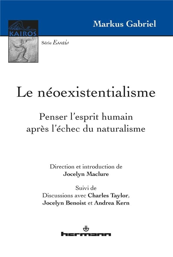 Le néoexistentialisme: Penser l'esprit humain après l'échec du naturalisme