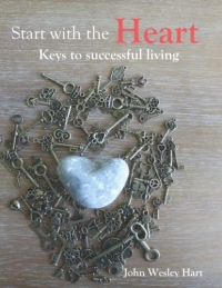 Start with the Heart: Keys to Successful Living