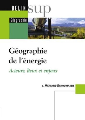 Géographie de l énergie Nouvelle édition