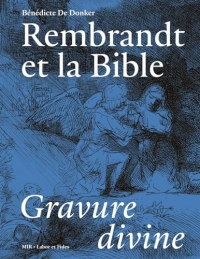 Rembrandt et la Bible: Gravure divine