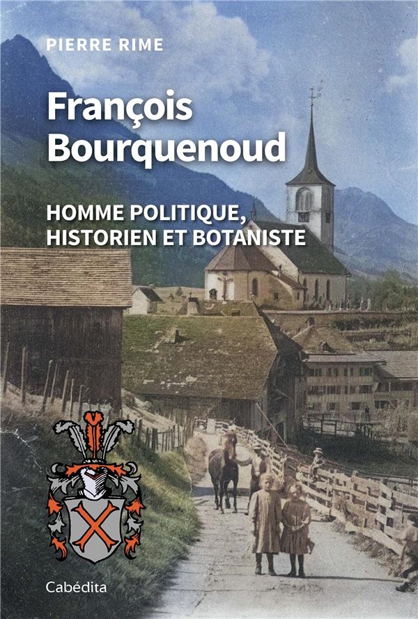 François Bourquenoud - Homme politique, historien et botaniste