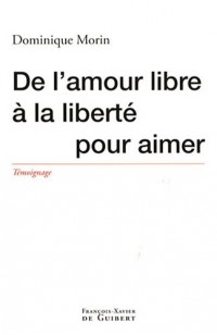 De l'amour libre à la liberté pour aimer