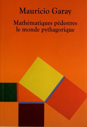 Mathématiques pédestres. Le Monde pythagorique