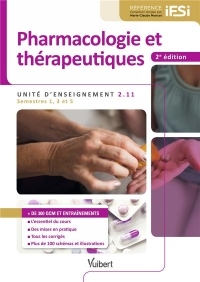Pharmacologie et thérapeutiques - IFSI UE 2.11 (Semestres 1, 3 et 5) - L'essentiel du cours - Des mises en pratique - Tous les corrigés - Plus de 100 schémas et illustrations