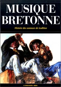 La musique bretonne : histoire des sonneurs