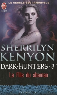 Le cercle des immortels, Tome 3 : La fille du Shaman