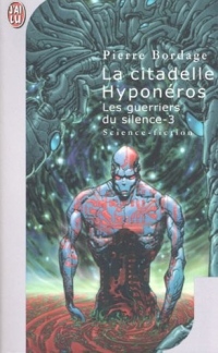 Les Guerriers du Silence, Tome 3 : La citadelle Hyponéros