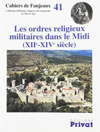 Les ordres religieux militaires dans le Midi (XIIe-XIVe siècle)