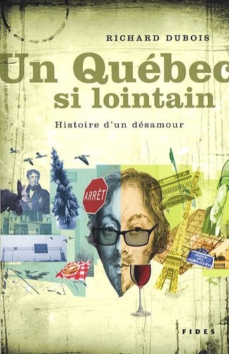 Un Québec si lointain : Histoire d'un désamour