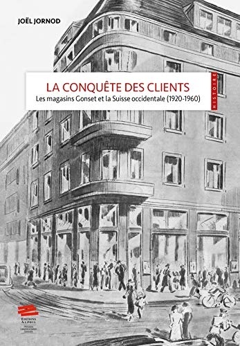 La conquête des clients : Les magasins Gonset et la Suisse occidentale (1920-1960)